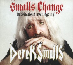 Smalls Change (Meditations Upon Aging)