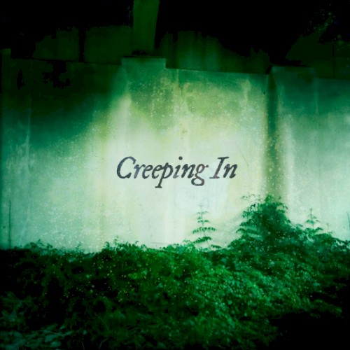 Creeping In