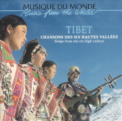 Tibet : Chansons des six hautes vallées