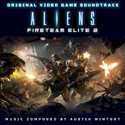 Aliens: Fireteam Elite 2: Original Video Game Soundtrack