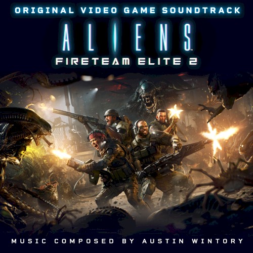 Aliens: Fireteam Elite 2: Original Video Game Soundtrack