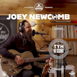 TYH Live Session with Joey Newcomb