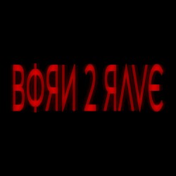 BORN 2 RAVE