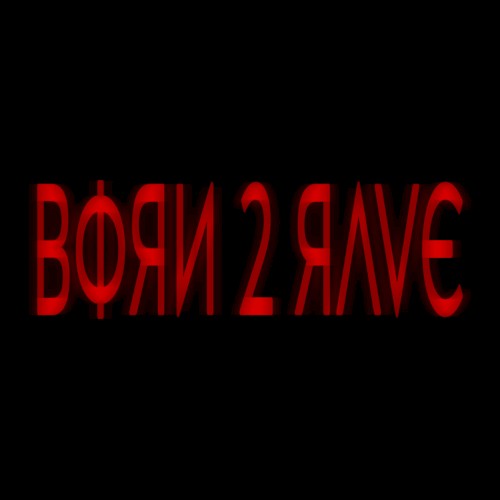 BORN 2 RAVE