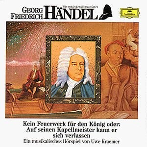 Wir entdecken Komponisten: Georg Friedrich Händel