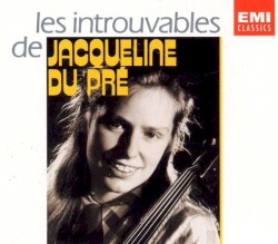 Les Introuvables de Jacqueline du Pré