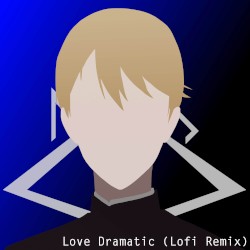 Love Dramatic (lofi remix)