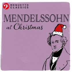 Mendelssohn at Christmas