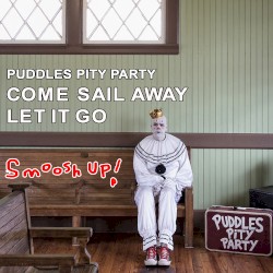 Come Sail Away / Let It Go Smoosh-Up