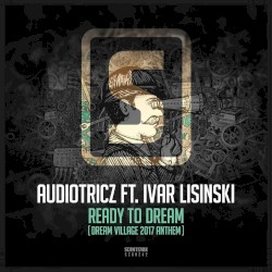 Ready to Dream (Dream Village 2017 anthem)