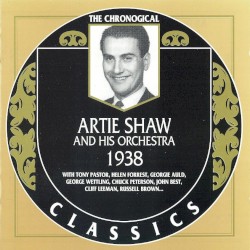 The Chronological Classics: Artie Shaw and His Orchestra 1938