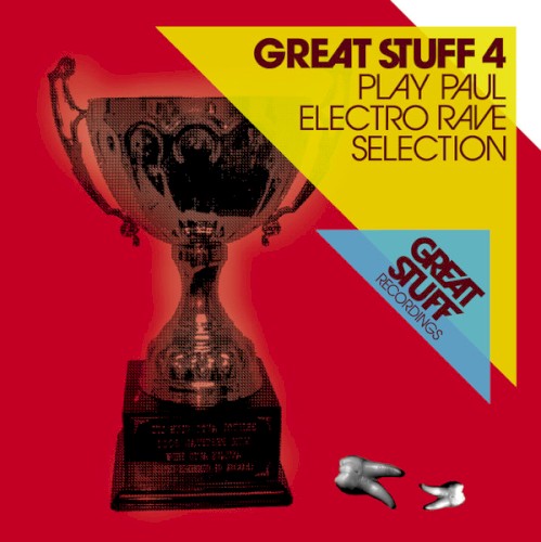 Great Stuff 4 - Play Paul Electro Rave Selection