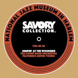 The Savory Collection, Vol. 2 - Jumpin' at the Woodside: The Count Basie Orchestra