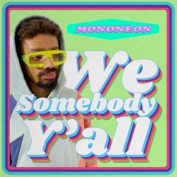 We Somebody Y'all