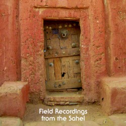 Field Recordings From the Sahel