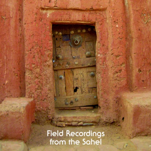 Field Recordings From the Sahel