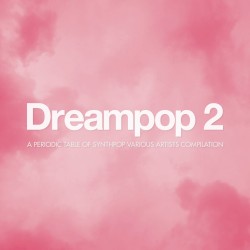 Periodic Table of Synthpop: Dreampop 2