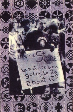 We're Stoned, What Are You Going to Do About It?