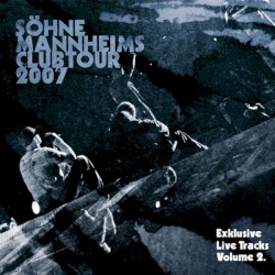 Söhne Mannheims - Club-Tour 2007 Exklusive Live-Tracks, Vol. 2