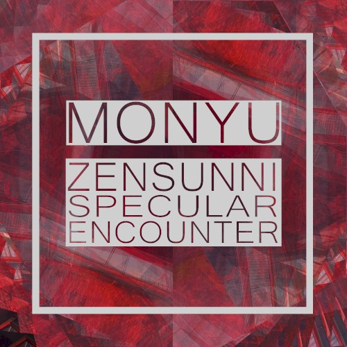 Zensunni / Specular Encounter