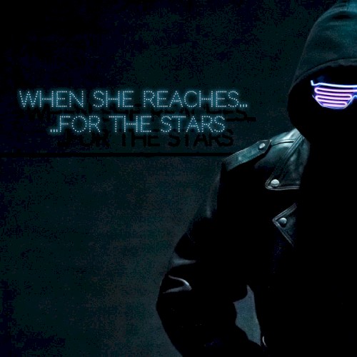 When She Reaches for the Stars