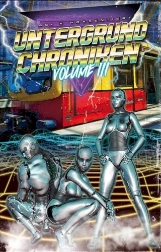 Untergrund Chroniken Volume III