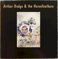 Arthur Dodge & the Horsefeathers