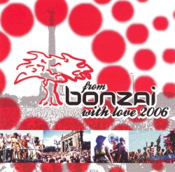 From Bonzai With Love 2006