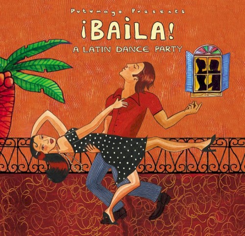 Putumayo Presents: ¡Baila! A Latin Dance Party