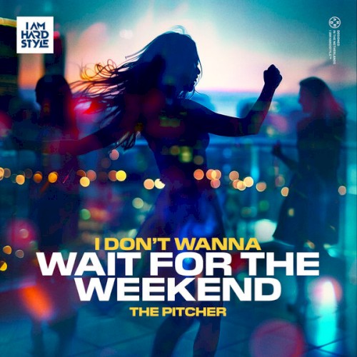 I Don't Wanna Wait for the Weekend