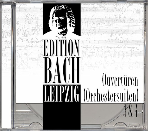Edition Bach Leipzig: Ouvertüren (Orchestersuiten) Nr. 3 & 4