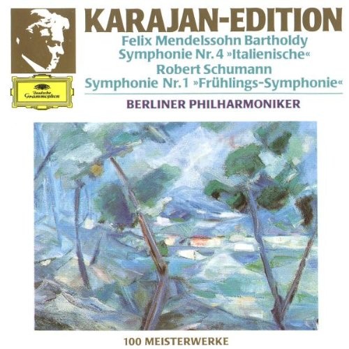 Felix Mendelssohn Bartholdy: Symphonie Nr. 4 »Italienische« / Robert Schumann: Symphonie Nr. 1 »Frühlings-Symphonie«