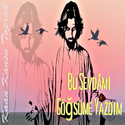 Bu Sevdâmı Göğsüme Yazdım