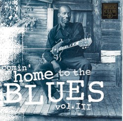 Comin’ Home to the Blues, Vol. III