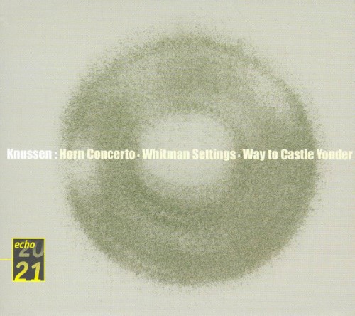 Horn Concerto / Whitman Settings / Way to Castle Yonder