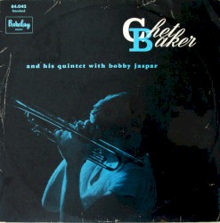 Chet Baker and His Quintet With Bobby Jaspar