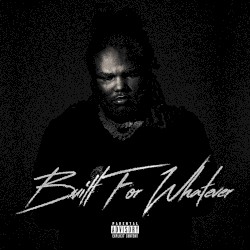 Built for Whatever