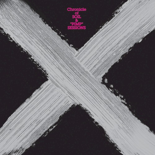 “X” Chronicle of SOIL&“PIMP”SESSIONS
