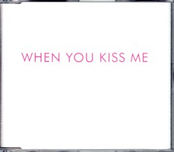 When You Kiss Me