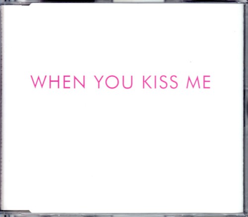 When You Kiss Me