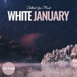 White January: Chillout Your Mind