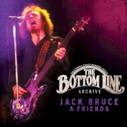 Jack Bruce and Friends: The Bottom Line Archive