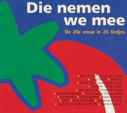 Die nemen we mee: De 20e eeuw in 20 liedjes