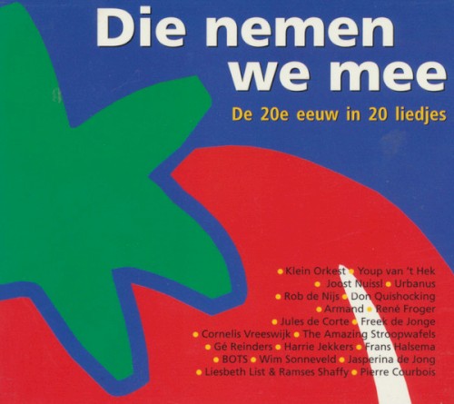 Die nemen we mee: De 20e eeuw in 20 liedjes