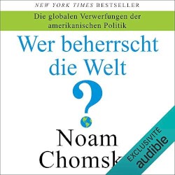 Wer beherrscht die Welt? Die globalen Verwerfungen der amerikanischen Politik