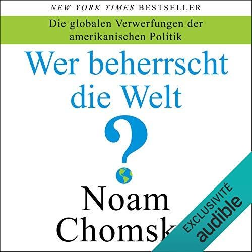 Wer beherrscht die Welt? Die globalen Verwerfungen der amerikanischen Politik