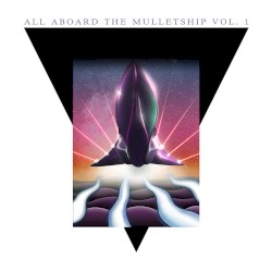 All Aboard The Mulletship Vol. 1