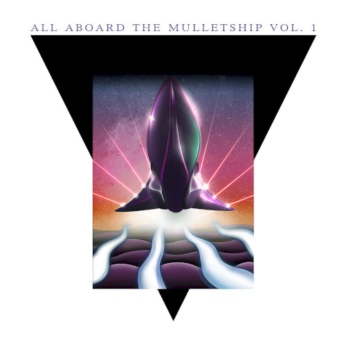 All Aboard The Mulletship Vol. 1