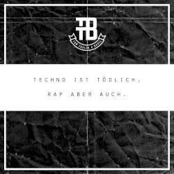 Techno ist tödlich, Rap aber auch.