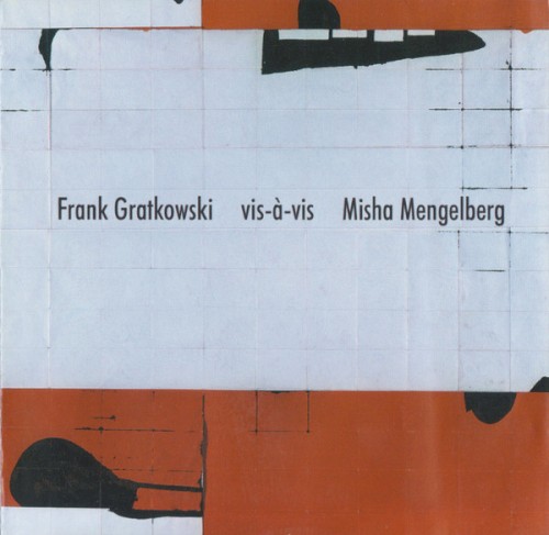 Frank Gratkowski Vis-à-vis Misha Mengelberg